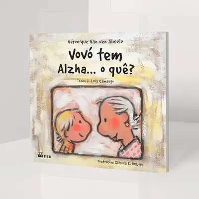 Vovó tem Alzha… o quê?