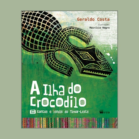 A Ilha do Crocodilo: contos e lendas do Timor-Leste