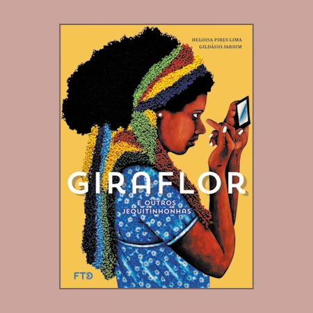 Giraflor e outros jequitinhonhas