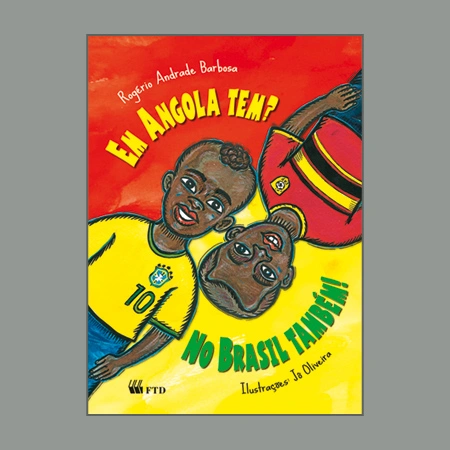 Em Angola tem? No Brasil também