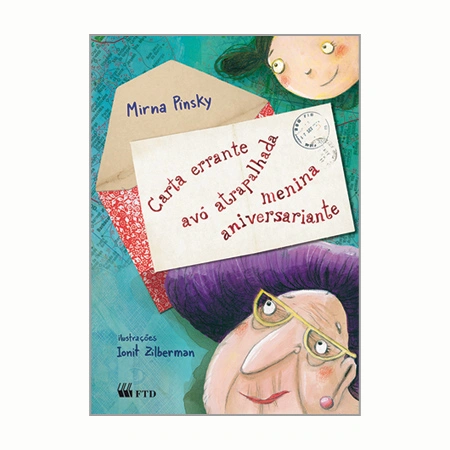 Carta errante, avó atrapalhada, menina aniversariante
