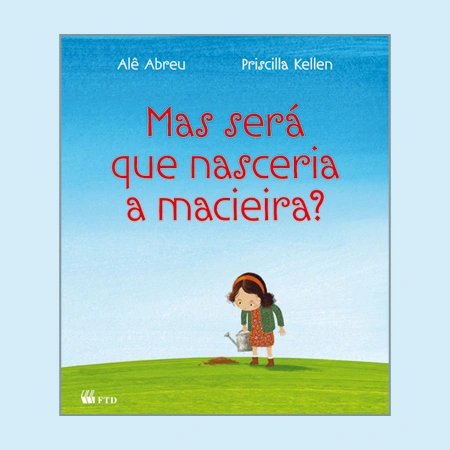Mas será que nasceria a macieira?