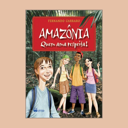 Amazônia: quem ama respeita!
