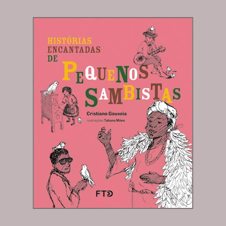 Histórias encantadas de pequenos sambistas