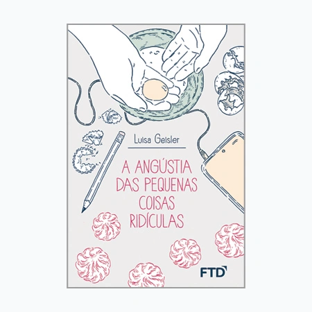 A angústia das pequenas coisas ridículas
