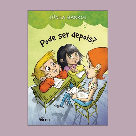 Pode ser depois?