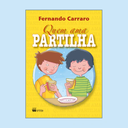 Quem ama partilha
