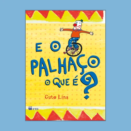 E o palhaço o que é?