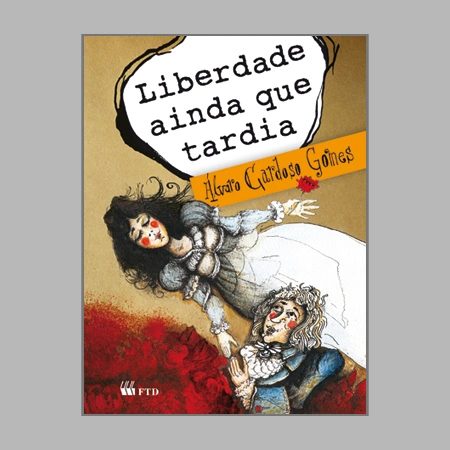 Liberdade, ainda que tardia